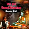 About Om Jai Gauri Shankar - Prabhat Bela Song